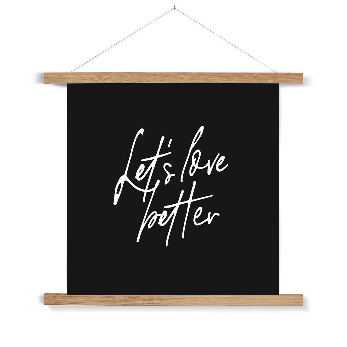 "Let's Love Better" Fine Art Print with Hanger