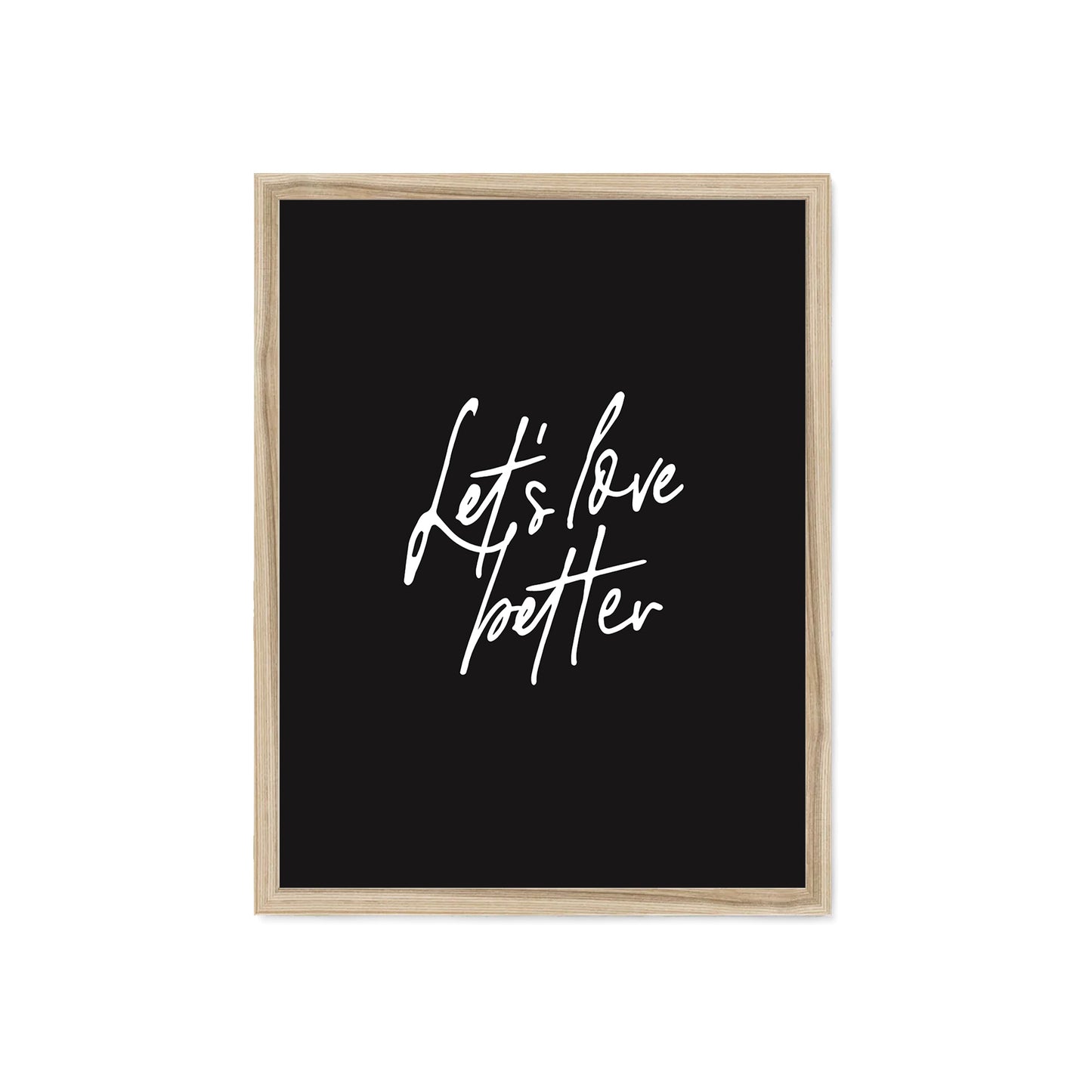 "Let's Love Better" Framed Print