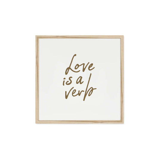 "Love is a Verb" Framed Print