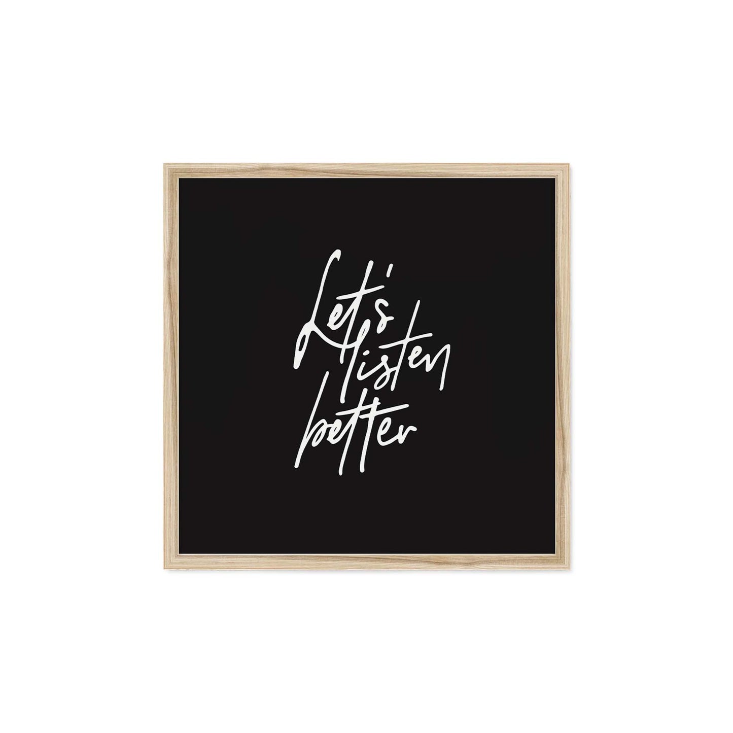 "Let's Listen Better" Framed Art Print